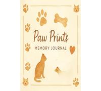 Paw Prints Memory Journal: Track Milestones, Vet Visits & Joyful Moments for Cats/Dogs - 120 Themed Pages