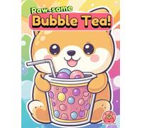Paw-some Bubble Tea!: Cute Dogs & Bubble Tea Coloring Book (Bubble Tea Pals: A Kawaii Coloring Adventure)