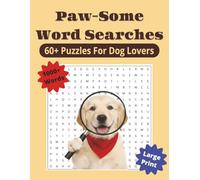 Paw-Some Word Searches: Large Print Word Search for Teens, Adults & Seniors: 68 Puzzles about Dog Breeds, Care, and Training. / 136 Pages / 8.5x11 ... Print/ Over 1000 Words to Find / Ages 11+