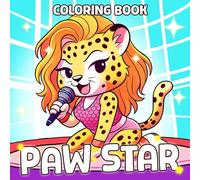 Paw Star Coloring Book: Cute Superstar Coloring Pages with Naughty Friend Parodies of Famous Singers and Legendary Music Artists Illustrations for Fans to Enjoy & Have Fun!
