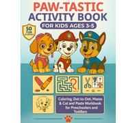 Paw-Tastic Activity Book: Fun Coloring, Dot-to-Dot, Mazes & Cut and Paste Puzzles for Kids Ages 3-5: A Preschool Activity Workbook Featuring Heroic ... Challenges for Toddlers and Early Learners