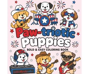 Paw-triotic Puppies: America’s 250th Anniversary Coloring Pages featuring adorable patriotic dogs celebrating American freedom with 50 fun and easy ... fireworks, and parades. (Patriotic Animals)