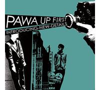 Pawa Up First - Introducing New Details