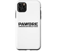 PAWDRE, American Bully Breed Dog Dad, Dog Father Carcasa para iPhone 11 Pro Max