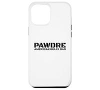 PAWDRE, American Bully Breed Dog Dad, Dog Father Carcasa para iPhone 12 Pro Max