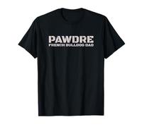 PAWDRE French Bulldog Dad Dog Owner Apparel Camiseta