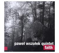 Paweł Wyszołek Quintet - Paweł Wyszołek Quintet: Faith [CD]