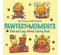 Pawfect Moments: Bold & Easy Animal Coloring Book
