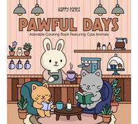 Pawful Days: Adorable Coloring Book Featuring Cute Animals for Adults and Teens - Wholesome Designs for Calm, Joy, and Everyday Relaxation