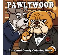Pawlywood Coloring Book: Cute and Cozy Movie Adventures with Dogs and Cats