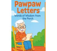 Pawpaw Letters: Words of Wisdom from the Porch By Jesse Price