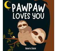 Pawpaw Loves You: The Bond and Love Between a Grandfather and His Grandchild (Love You Series)