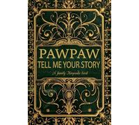 Pawpaw Tell Me Your Story: A Guided Life Story Journal and Family History Book to give to her children and grandchildren.