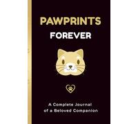 Pawprints Forever: A Senior Cat Care & Health Record Journal to Track Medications, Comfort, Daily Routines, and Cherished Memories