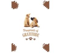 Pawprints of Gratitude: A 30-Day Journal for Pet Lovers