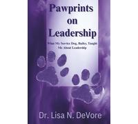 Pawprints on Leadership: What My Service Dog, Bailey, Taught Me About Leadership