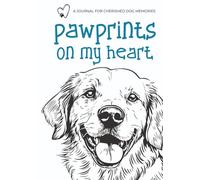 PawPrints On My Heart: A Journal for Cherished Dog Memories
