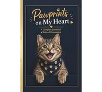 Pawprints on My Heart: Cat Health Record Book & Care Journal to Track Vet Visits, Feeding, and Daily Habits | 140 Pages | 3D Cover