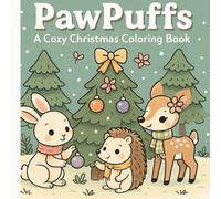 PawPuffs Cozy Christmas Coloring Book: Adorable Winter Animals, Santa Friends & Festive Holiday Scenes for Relaxing Coloring