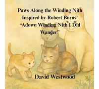 Paws Along the Winding Nith Inspired by Robert Burns’ “Adown Winding Nith I Did Wander” (Robert Burns for children)
