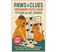 Paws and Clues Crossword Puzzle Book for Dog and Cat Lovers: Fun & Relaxing Large Print Word Games for Teens, Adults & Seniors About Breeds, Toys, ... Gift for Animal Lovers, Travel, and Downtime