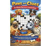 Paws and Clues - The Ultimate Dog Lovers Crossword Book: A Dog Breeds, Behavior and Canine Trivia Crossword Puzzle Book for Pet Owners and Puppy Fans