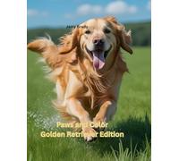 Paws and Color Golden Retriever Edition: Unleash Your Creativity With The World's Friendliest Dog