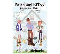 Paws and Effect: A Canine Cozy Mystery