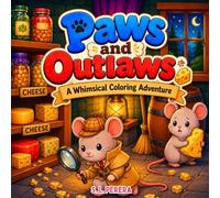 Paws and Outlaws: A Whimsical Coloring Adventure: 45 Cute & Cozy Animal Crime Scenes to Color | Funny Kawaii Adventures with Thick Lines for Stress Relief and Relaxation (The Whimsy Burrow)