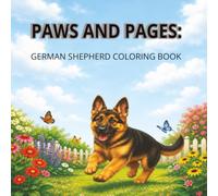 PAWS AND PAGES:: GERMAN SHEPHERD COLORING BOOK