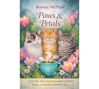 Paws and Petals: A 31-Day Devotional Journal of Faith, Peace, and God’s Gentle Care
