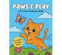 Paws and Play: A Kitten Coloring Book: 52 Unique Coloring Pages
