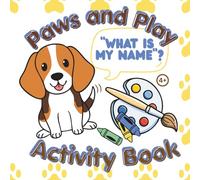 Paws and Play ‘What’s My Name”?: Activity Book 4+ (Screen-free kids)