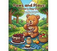 Paws and Plays: A Bear's Day Out: Cute Bear's Activities Coloring Book for Kids, Toddlers, and Bear Lovers