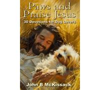 Paws and Praise Jesus: 30 Devotions for Dog Lovers who love Jesus
