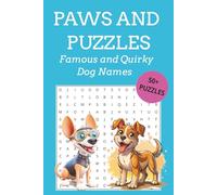 Paws and Puzzles Word Search Book: Fun and Quirky Dog Names: Word Searches with Easy to Read Print for Adults, Seniors, Teens and Kids |6x9 inches ... Gift for Vacations, Holidays and Free Times
