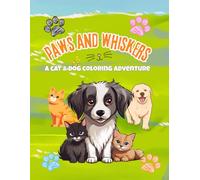 Paws And Whiskers: A Cat & Dog Coloring Adventure