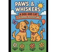 Paws and Whiskers: A Dog and Cat Colouring Adventure
