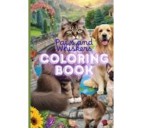 Paws and Whiskers Coloring Book: 26 Adorable Cats and Dogs with Flowers, Butterflies, and Cozy Landscapes