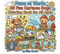 Paws at Work: 40 Fun Cartoon Dogs Coloring Book for All Ages: Unique Dog Breeds in Professions- Stress Relief and Imagination for Kids, Teens and Adults