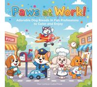 Paws at Work!: Adorable Dog Breeds in Fun Professions to Color and Enjoy (The Pawsome Color Collection)
