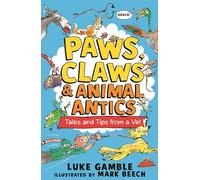 Paws, Claws and Animal Antics: Tales and Tips from a Vet