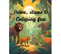 Paws, claws and coloring fun: Animal Coloring book for children