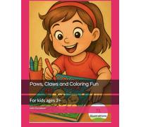 Paws, Claws and Coloring Fun: For kids ages 3+
