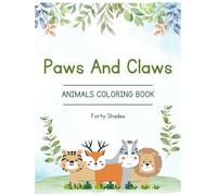 Paws & Claws: Fun Adult Coloring Pages with Animal Designs: Large Print, Single-Sided (8.5x11 in) | 25 Unique Coloring Sheets (Wildlife Coloring Book: Best Adult Coloring Book with Animal Designs)