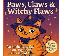 Paws, Claws & Witchy Flaws: A Witchy and Whimsical Halloween Coloring Book for Adults with Spooky Quotes