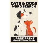 Paws, Claws & Word Play: The Ultimate Cat & Dog Word Search Adventure for Teens, Adults & Seniors | 6x9 inches, 100 pages (Cat & Dog Word Searches: Celebrating Our Favorite Furry Friends)