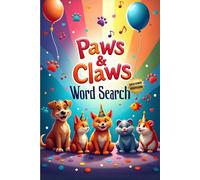Paws & Claws Word Search (Second Edition): 50 Fun & Easy Pet- Themed Puzzles for Children and Animal Lovers plus 10 Bonus Coloring Pages!