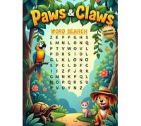 Paws & Claws Word Search (Second Edition): 50 Fun & Easy Pet- Themed Puzzles for Children plus 10 Bonus Coloring Pages!