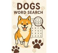 Paws & Clues: Dogs Word Search Adventure: Relax, explore, and find hidden words with your furry friends!